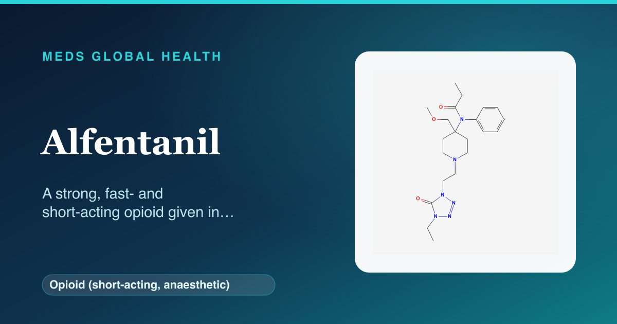Alfentanil (Opioid (short-acting, anaesthetic)) — Meds Global Health reference card with 2D molecular structure