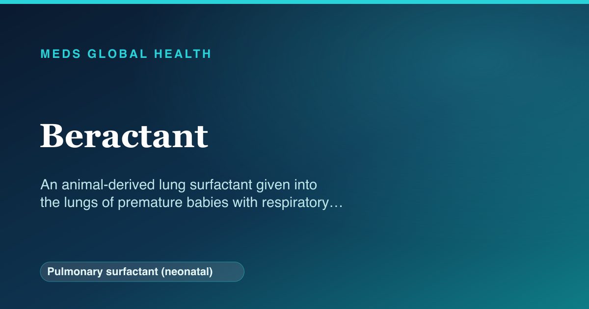 Beractant (Pulmonary surfactant (neonatal)) — Meds Global Health reference card