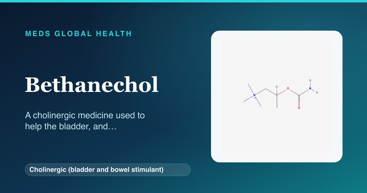 Bethanechol (Cholinergic (bladder and bowel stimulant)) — Meds Global Health reference card with 2D molecular structure