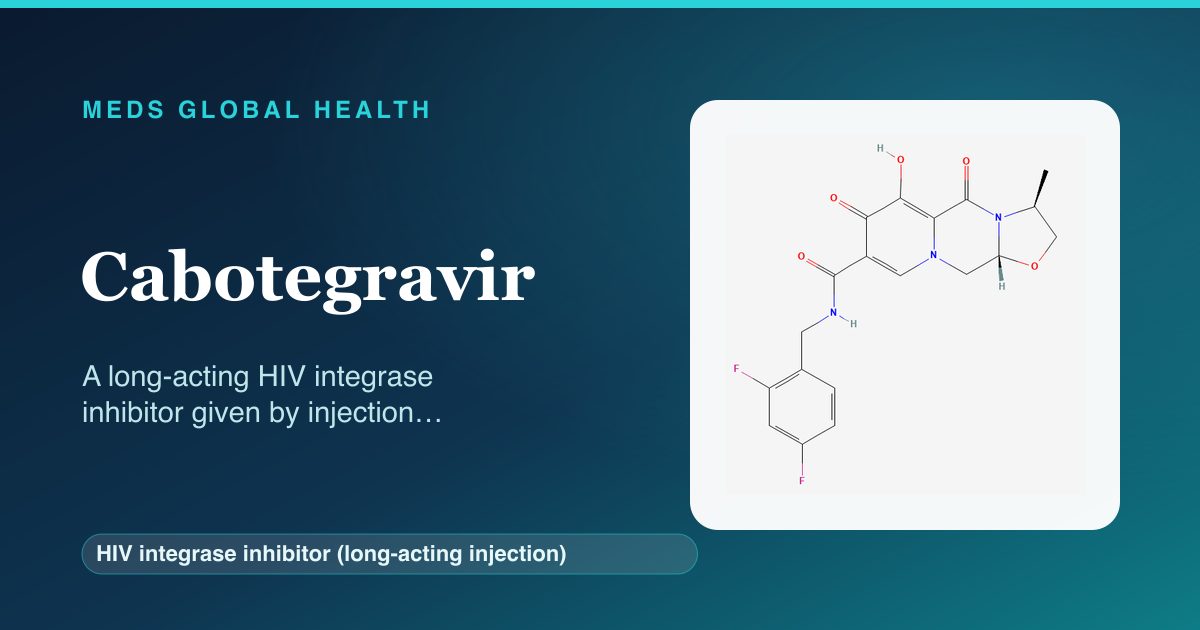 Cabotegravir (HIV integrase inhibitor (long-acting injection)) — Meds Global Health reference card with 2D molecular structure