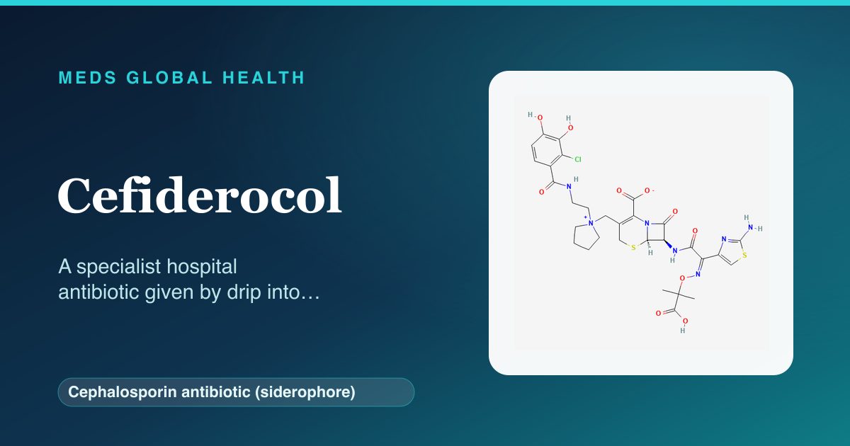 Cefiderocol (Cephalosporin antibiotic (siderophore)) — Meds Global Health reference card with 2D molecular structure