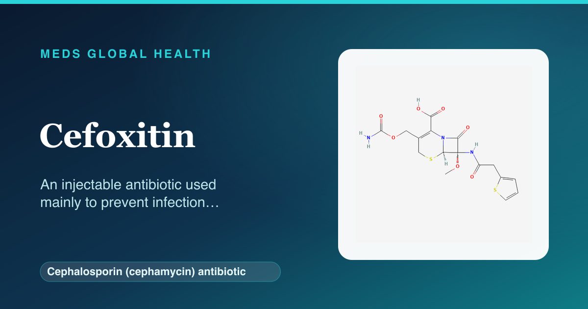 Cefoxitin (Cephalosporin (cephamycin) antibiotic) — Meds Global Health reference card with 2D molecular structure