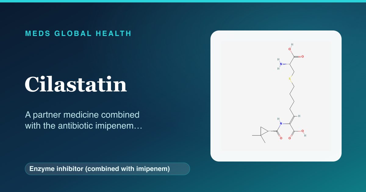 Cilastatin (Enzyme inhibitor (combined with imipenem)) — Meds Global Health reference card with 2D molecular structure