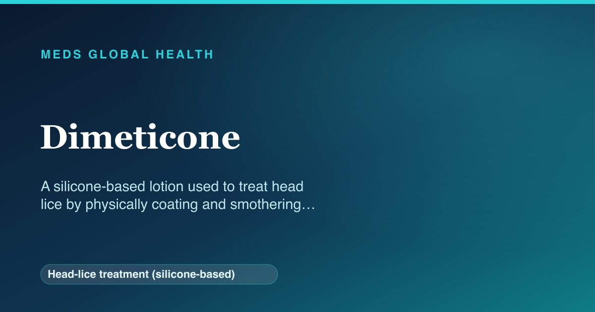 Dimeticone (Head-lice treatment (silicone-based)) — Meds Global Health reference card