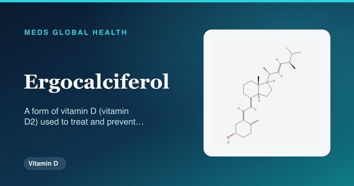 Ergocalciferol (Vitamin D) — Meds Global Health reference card with 2D molecular structure