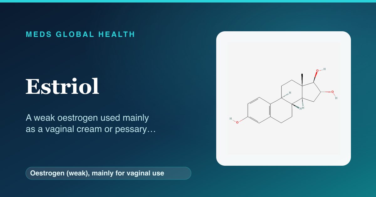 Estriol (Oestrogen (weak), mainly for vaginal use) — Meds Global Health reference card with 2D molecular structure