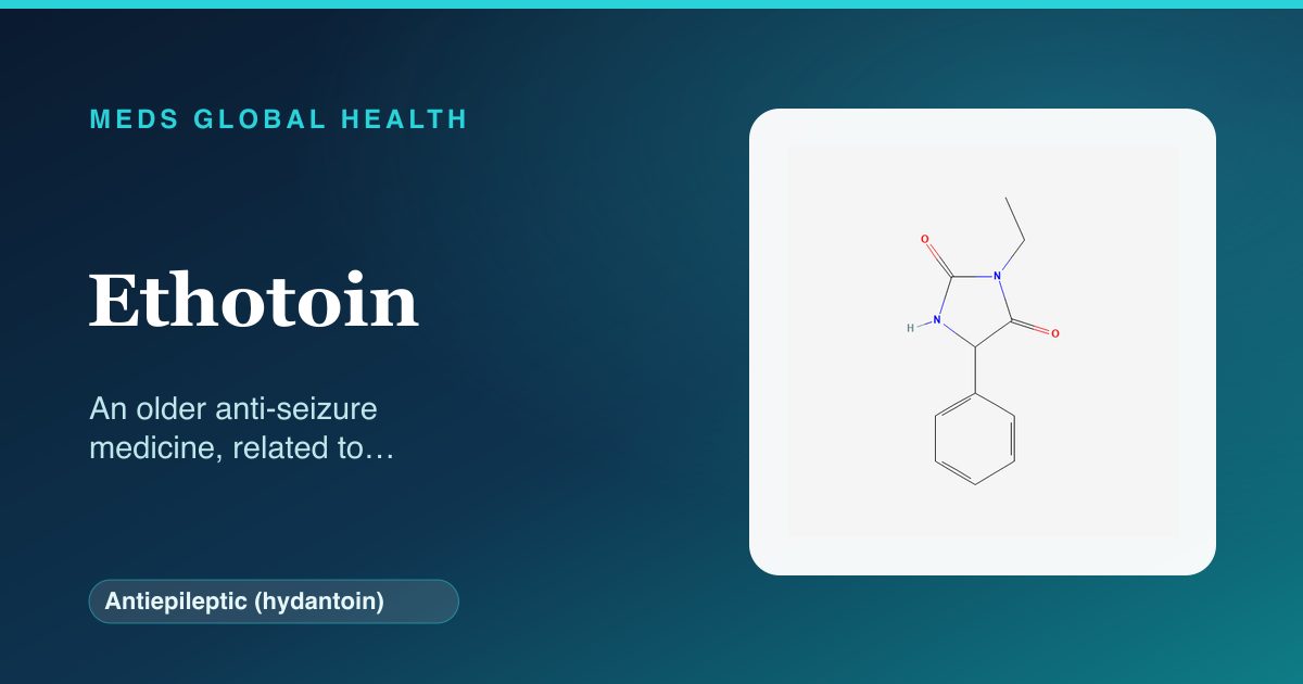 Ethotoin (Antiepileptic (hydantoin)) — Meds Global Health reference card with 2D molecular structure
