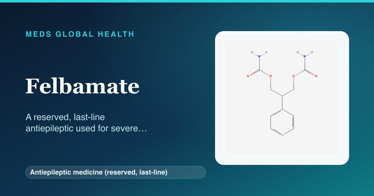 Felbamate (Antiepileptic medicine (reserved, last-line)) — Meds Global Health reference card with 2D molecular structure