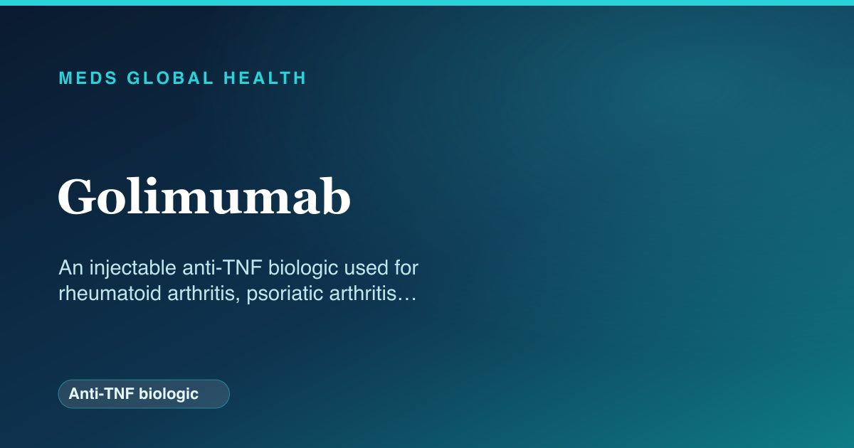 Golimumab (Anti-TNF biologic) — Meds Global Health reference card