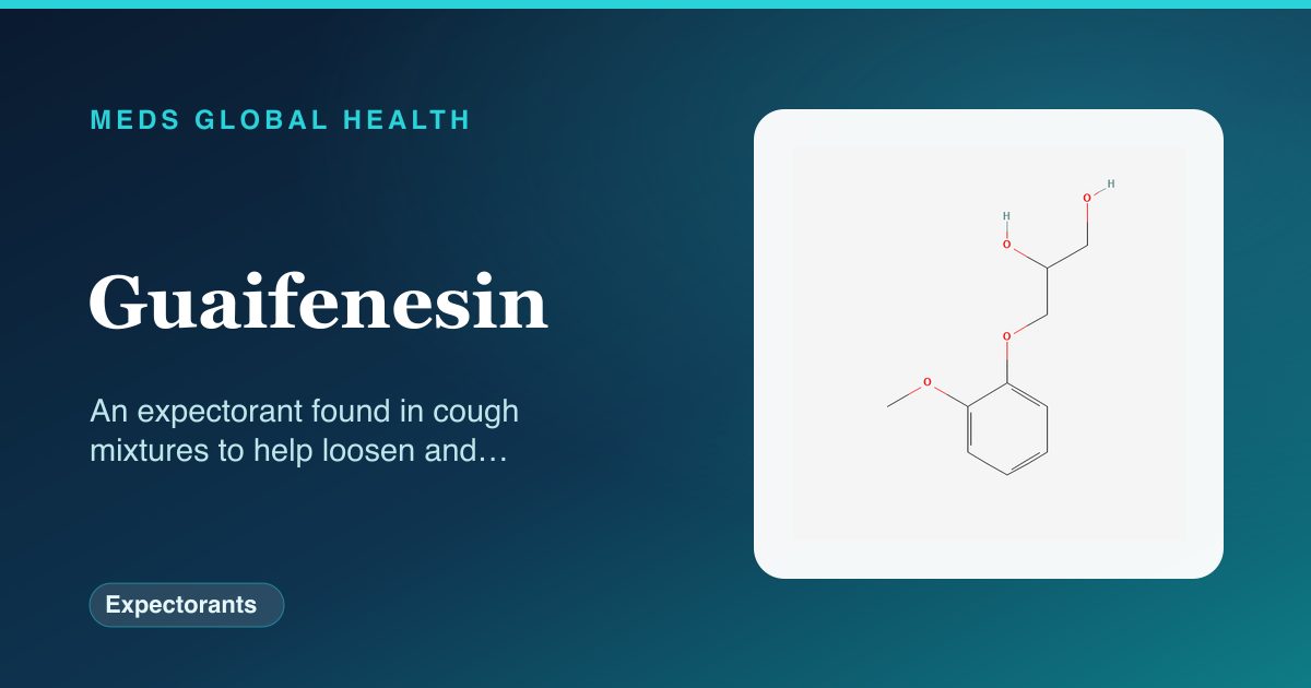 Guaifenesin (Expectorants) — Meds Global Health reference card with 2D molecular structure