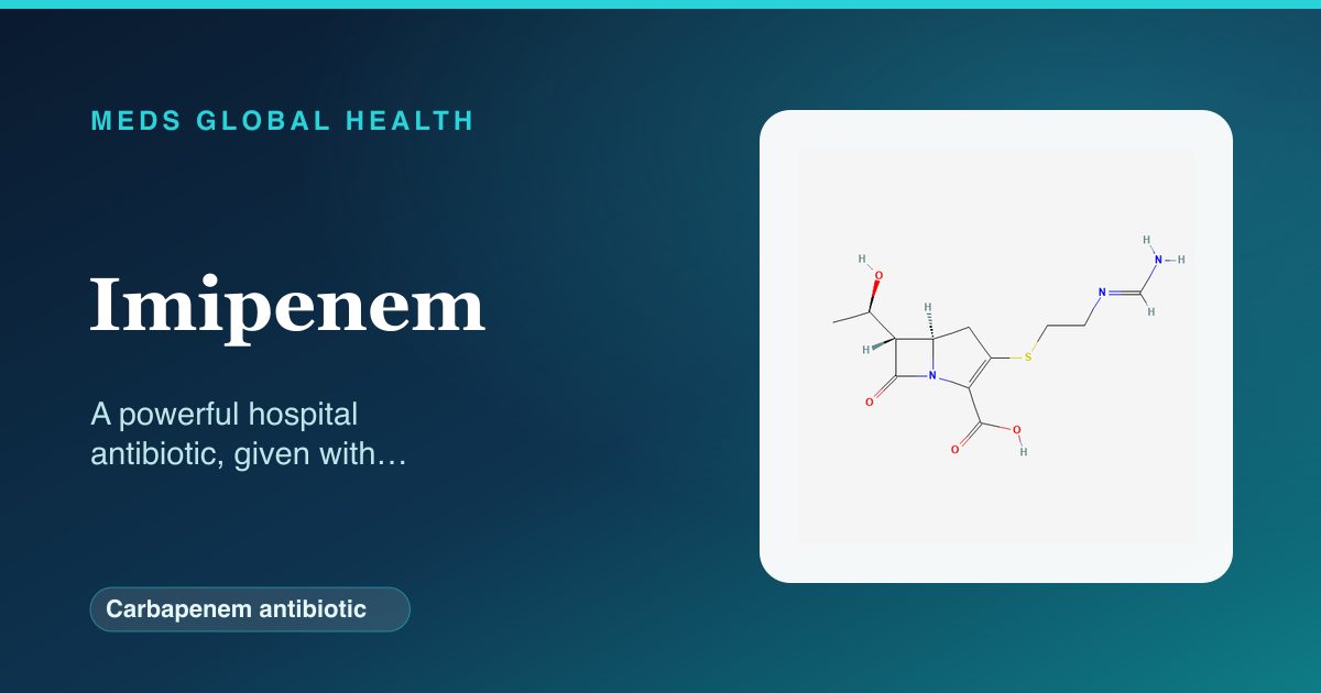 Imipenem (Carbapenem antibiotic) — Meds Global Health reference card with 2D molecular structure