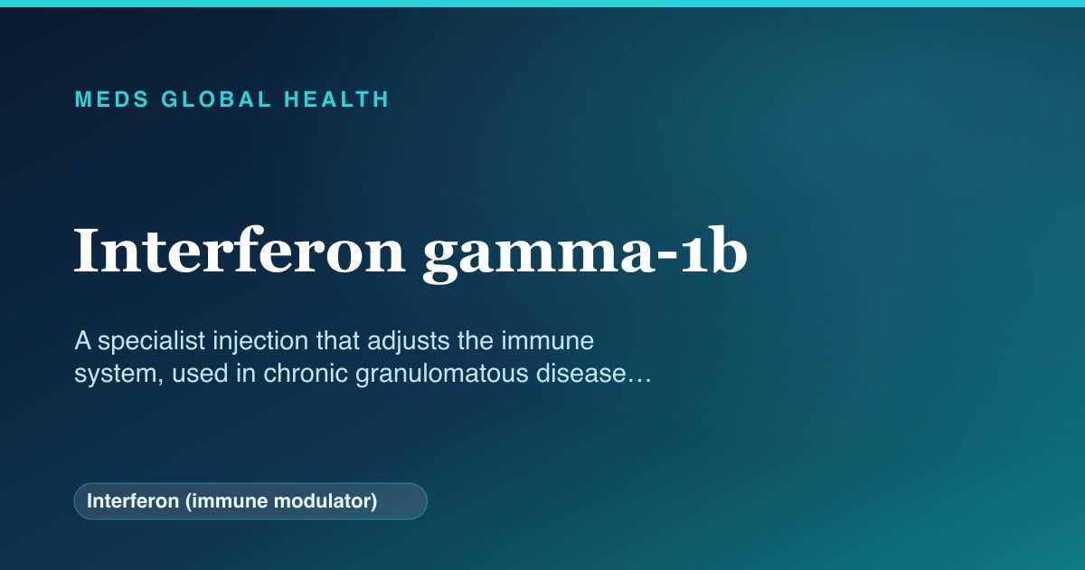 Interferon gamma-1b (Interferon (immune modulator)) — Meds Global Health reference card