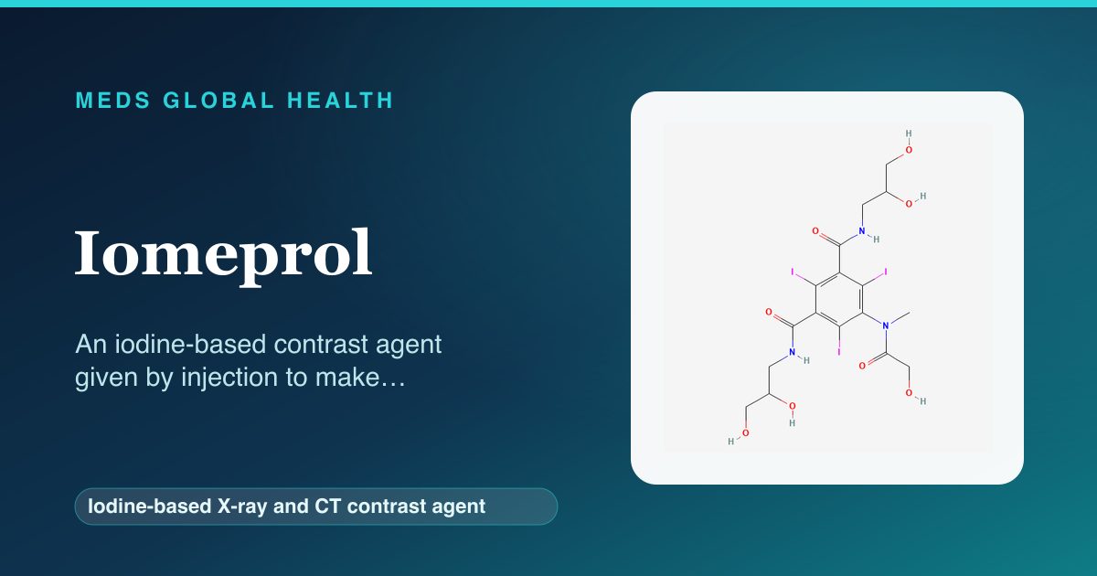 Iomeprol (Iodine-based X-ray and CT contrast agent) — Meds Global Health reference card with 2D molecular structure