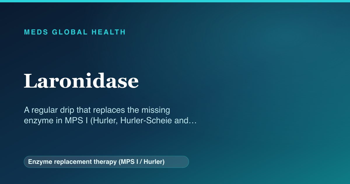 Laronidase (Enzyme replacement therapy (MPS I / Hurler)) — Meds Global Health reference card