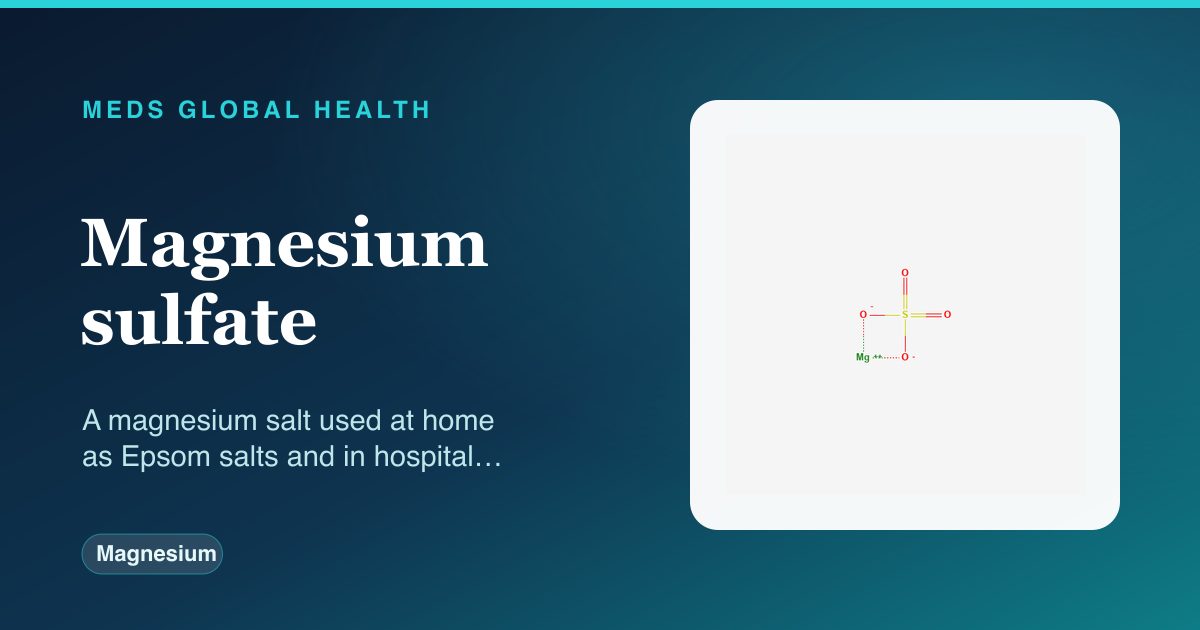 Magnesium sulfate (Magnesium) — Meds Global Health reference card with 2D molecular structure
