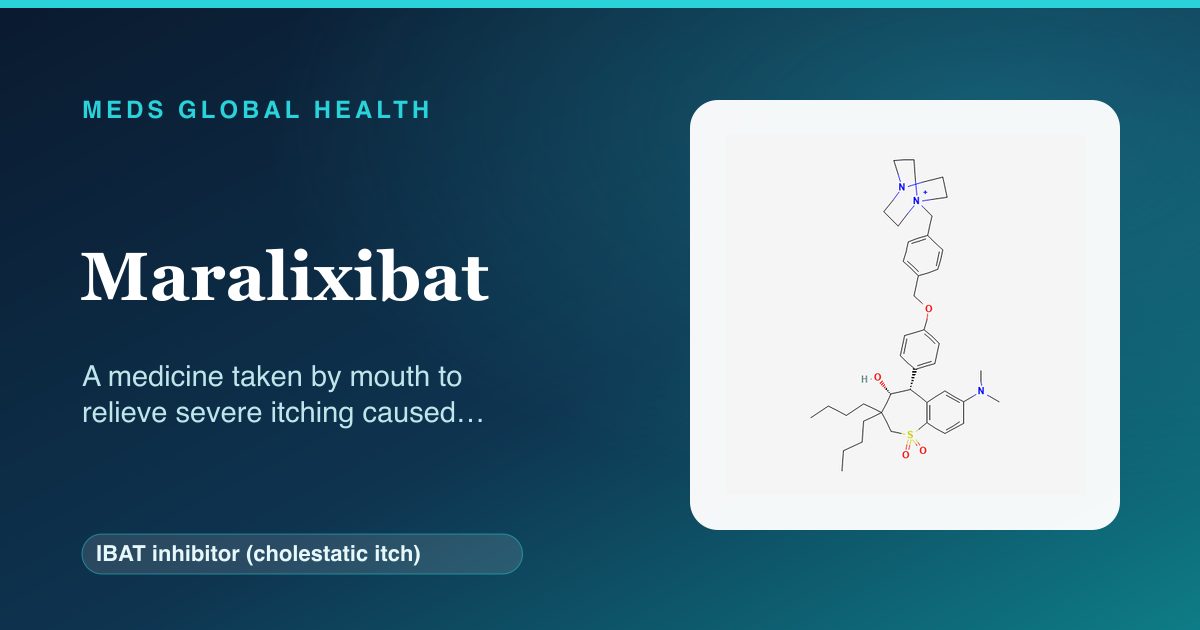 Maralixibat (IBAT inhibitor (cholestatic itch)) — Meds Global Health reference card with 2D molecular structure