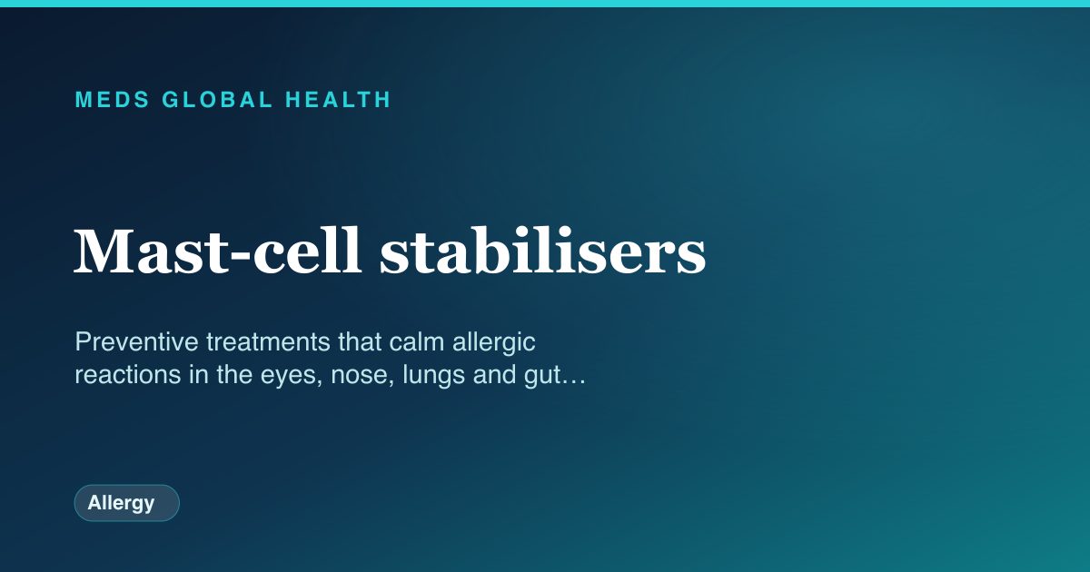 Mast-cell stabilisers (Allergy) — Meds Global Health drug-class reference