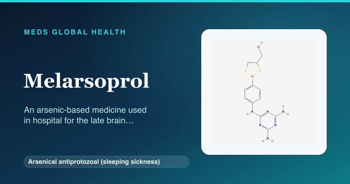 Melarsoprol (Arsenical antiprotozoal (sleeping sickness)) — Meds Global Health reference card with 2D molecular structure