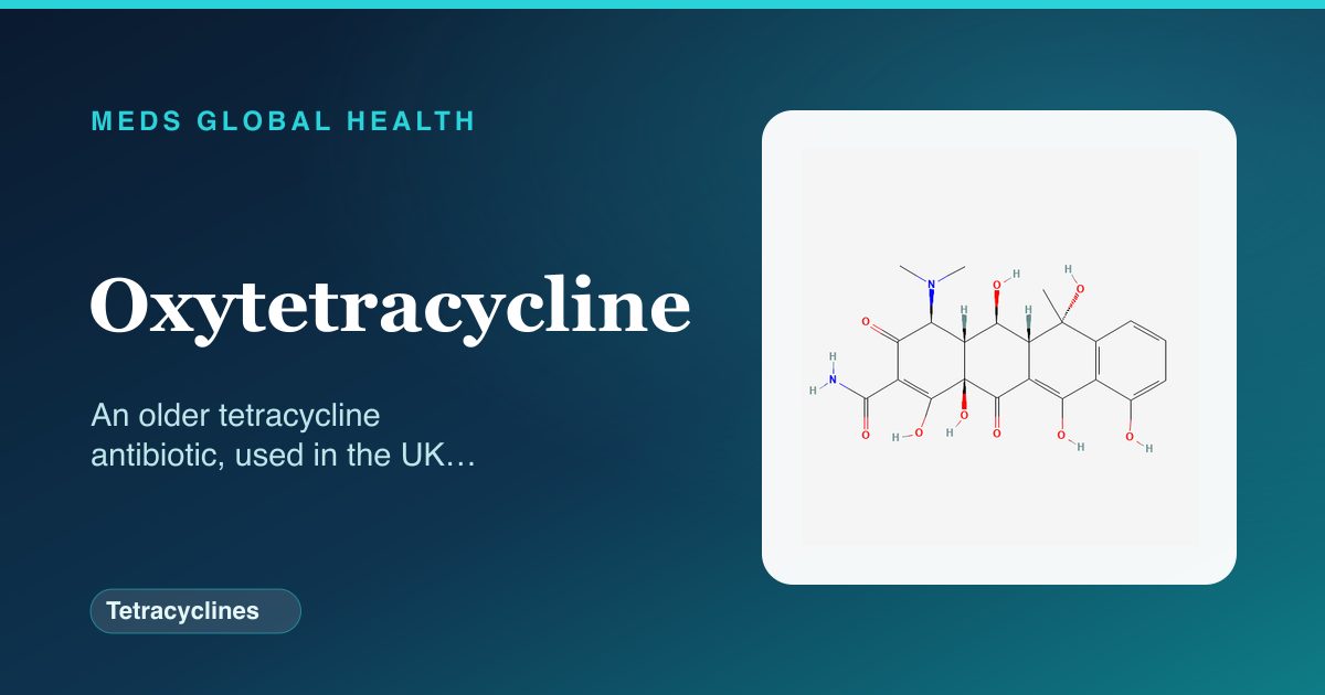 Oxytetracycline (Tetracyclines) — Meds Global Health reference card with 2D molecular structure