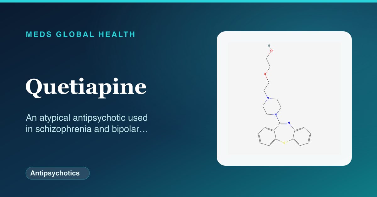 Quetiapine (Antipsychotics) — Meds Global Health reference card with 2D molecular structure