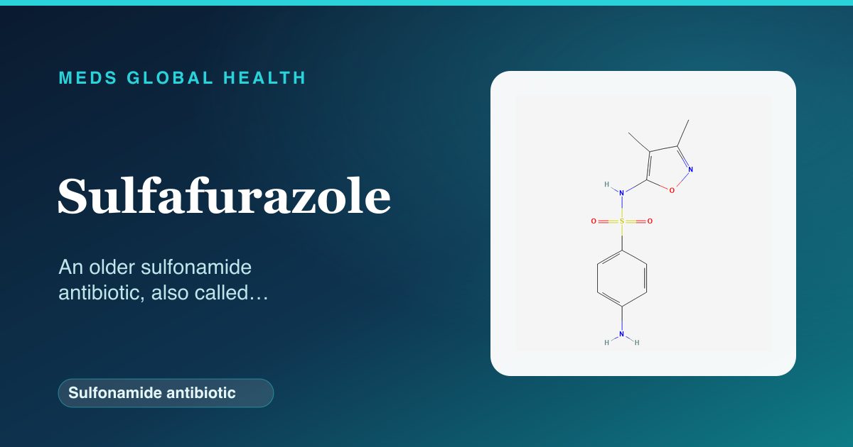 Sulfafurazole (Sulfonamide antibiotic) — Meds Global Health reference card with 2D molecular structure