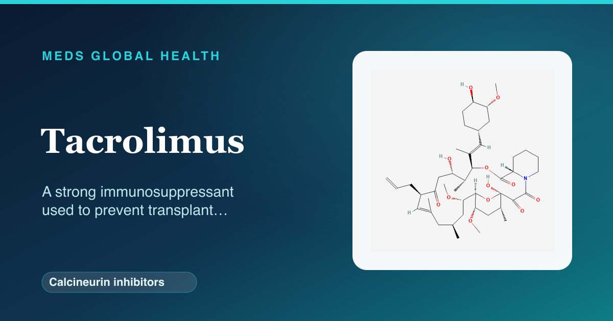 Tacrolimus (Calcineurin inhibitors) — Meds Global Health reference card with 2D molecular structure