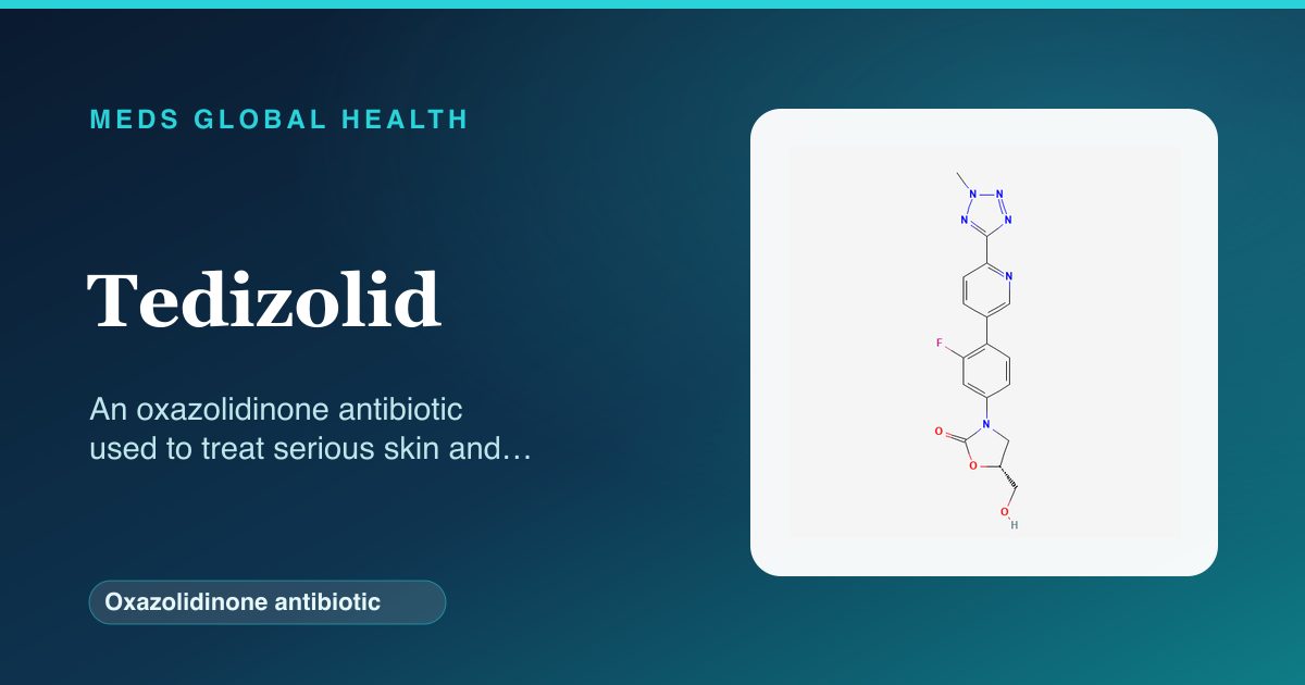 Tedizolid (Oxazolidinone antibiotic) — Meds Global Health reference card with 2D molecular structure