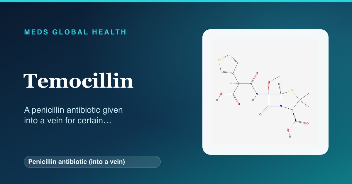 Temocillin (Penicillin antibiotic (into a vein)) — Meds Global Health reference card with 2D molecular structure