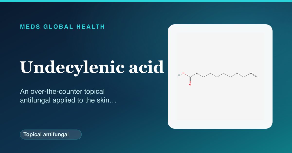 Undecylenic acid (Topical antifungal) — Meds Global Health reference card with 2D molecular structure
